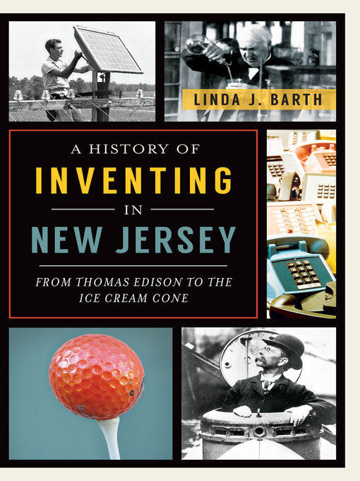 Title details for A History of Inventing New Jersey by Linda J Barth - Available
